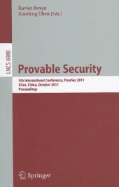 book Provable Security: 5th International Conference, ProvSec 2011, Xi’an, China, October 16-18, 2011. Proceedings