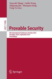 book Provable Security: 6th International Conference, ProvSec 2012, Chengdu, China, September 26-28, 2012. Proceedings