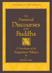 book The Numerical Discourses of the Buddha: A Complete Translation of the Anguttara Nikaya