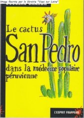 book Le Cactus San Pedro dans la médecine populaire péruvienne