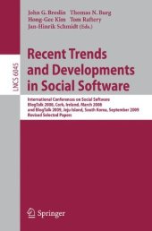 book Recent Trends and Developments in Social Software: International Conferences on Social Software, BlogTalk 2008, Cork, Ireland, March 3-4, 2008, and BlogTalk 2009, Jeju Island, South Korea, September 15-16, 2009. Revised Selected Papers