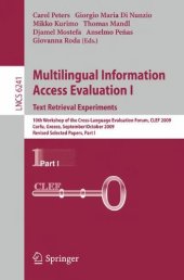 book Multilingual Information Access Evaluation I. Text Retrieval Experiments: 10th Workshop of the Cross-Language Evaluation Forum, CLEF 2009, Corfu, Greece, September 30 - October 2, 2009, Revised Selected Papers