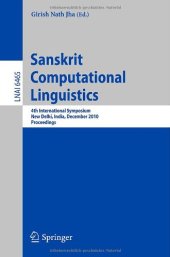 book Sanskrit Computational Linguistics: 4th International Symposium, New Delhi, India, December 10-12, 2010. Proceedings