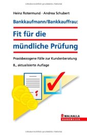 book Bankkaufmann/Bankkauffrau: Fit für die mündliche Prüfung: Praxisbezogene Fälle zur Kundenberatung