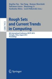 book Rough Sets and Current Trends in Computing: 8th International Conference, RSCTC 2012, Chengdu, China, August 17-20, 2012.Proceedings