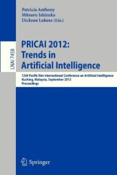 book PRICAI 2012: Trends in Artificial Intelligence: 12th Pacific Rim International Conference on Artificial Intelligence, Kuching, Malaysia, September 3-7, 2012. Proceedings