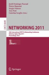 book NETWORKING 2011: 10th International IFIP TC 6 Networking Conference, Valencia, Spain, May 9-13, 2011, Proceedings, Part I