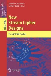 book New Stream Cipher Designs: The eSTREAM Finalists