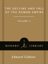 book The decline and fall of the Roman Empire, volume II: from A.D. 395 to A.D. 1185