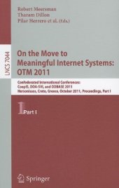 book On the Move to Meaningful Internet Systems: OTM 2011: Confederated International Conferences: CoopIS, DOA-SVI, and ODBASE 2011, Hersonissos, Crete, Greece, October 17-21, 2011, Proceedings, Part I