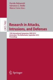 book Research in Attacks, Intrusions, and Defenses: 15th International Symposium, RAID 2012, Amsterdam, The Netherlands, September 12-14, 2012. Proceedings