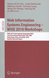 book Web Information Systems Engineering – WISE 2010 Workshops: WISE 2010 International Symposium WISS, and International Workshops CISE, MBC, Hong Kong, China, December 12-14, 2010, Revised Selected Papers