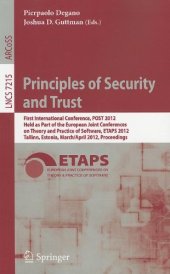 book Principles of Security and Trust: First International Conference, POST 2012, Held as Part of the European Joint Conferences on Theory and Practice of Software, ETAPS 2012, Tallinn, Estonia, March 24 - April 1, 2012, Proceedings