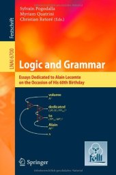 book Logic and Grammar: Essays Dedicated to Alain Lecomte on the Occasion of His 60th Birthday