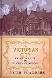 book The Victorian city: everyday life in Dickens' London