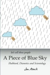 book Let's sell these people A Piece of Blue Sky: Hubbard, Dianetics and Scientology