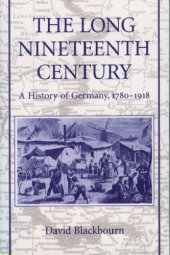 book The Long Nineteenth Century: A History of Germany, 1780-1918