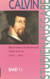 book Calvin-Studienausgabe, Band 1. Reformatorische Anfänge (1533-1541), 2 Teilbände