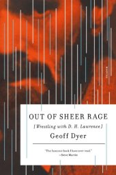 book Out of Sheer Rage: Wrestling with D. H. Lawrence