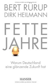 book Fette Jahre: Warum Deutschland eine glänzende Zukunft hat