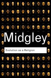 book Evolution as a Religion: Strange Hopes and Stranger Fears