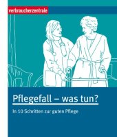 book Pflegefall - was tun? In 10 Schritten zur guten Pflege