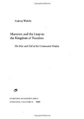 book Marxism and the Leap to the Kingdom of Freedom: The Rise and Fall of the Communist Utopia