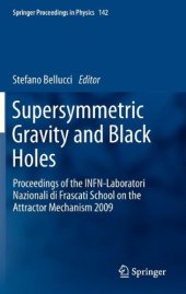 book Supersymmetric Gravity and Black Holes: Proceedings of the INFN-Laboratori Nazionali di Frascati School on the Attractor Mechanism 2009