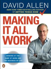 book Making It All Work: Winning at the Game of Work and the Business of Life