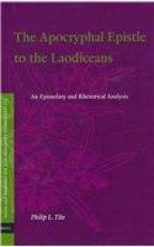 book The Apocryphal Epistle to the Laodiceans: An Epistolary and Rhetorical Analysis