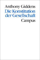 book Die Konstitution der Gesellschaft: Grundzüge einer Theorie der Strukturierung