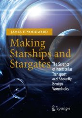 book Making Starships and Stargates: The Science of Interstellar Transport and Absurdly Benign Wormholes