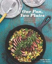 book One pan, two plates: More than 70 complete weeknight meals for two