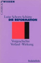 book Die Reformation: Vorgeschichte, Verlauf, Wirkung