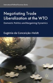 book Negotiating trade liberalization at the WTO : domestic politics and bargaining dynamics