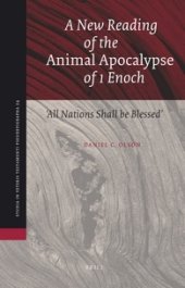 book A New Reading of the Animal Apocalypse of 1 Enoch: "All Nations Shall be Blessed" - With a New Translation and Commentary