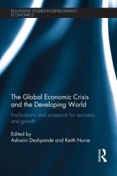 book The global economic crisis and the developing world : implications and prospects for recovery and growth