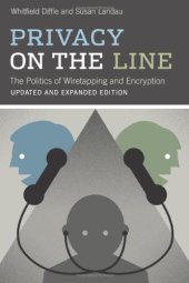 book Privacy on the Line: The Politics of Wiretapping and Encryption