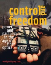 book Control and Freedom: Power and Paranoia in the Age of Fiber Optics