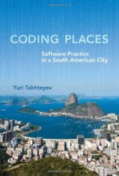 book Coding Places: Software Practice in a South American City