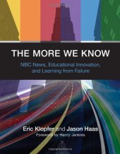 book The More We Know: NBC News, Educational Innovation, and Learning from Failure