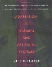 book Adaptation in Natural and Artificial Systems: An Introductory Analysis with Applications to Biology, Control, and Artificial Intelligence