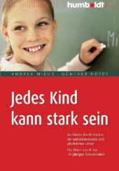 book Jedes Kind kann stark sein: So führen Sie Ihr Kind in ein selbstbewusstes und glückliches Leben. Für Eltern von 8- bis 14-jährigen Schulkindern