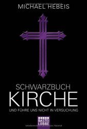 book Schwarzbuch Kirche: Und führe uns nicht in Versuchung