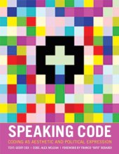 book Speaking Code: Coding as Aesthetic and Political Expression