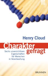 book Charakter gefragt: Sechs unverzichtbare Eigenschaften für Menschen in Verantwortung