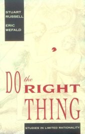 book Do the Right Thing: Studies in Limited Rationality