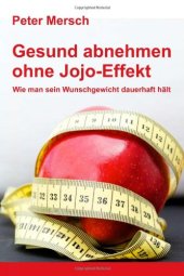 book Gesund abnehmen ohne Jojo-Effekt: Wie man sein Wunschgewicht dauerhaft hält