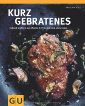 book Kurzgebratenes: Schnell & zart aus Pfanne und Wok, mit und ohne Sauce