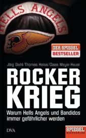 book Rockerkrieg: Warum Hells Angels und Bandidos immer gefährlicher werden - Ein SPIEGEL-Buch